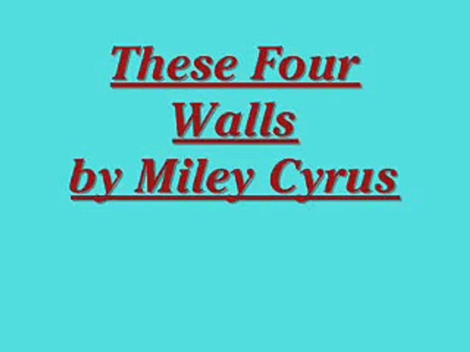 These Four Walls- Miley Cyrus with lyrics on the screen