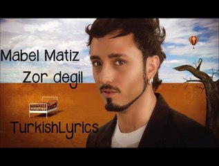 Mabel Matiz - Zor Degil / Lyrics HD