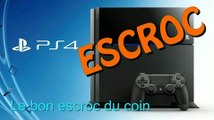 Le bon ( escroc du ) coin - Spéciale Playstation 4