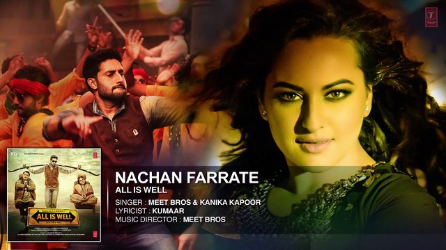 ♫ Nachan Farrate - Nachan farratay - || Full AUDIO Song || - Starring ft. Sonakshi Sinha - Film All Is Well - Singer Meet Bros and Kanika Kapoor - Full HD - Enterainment City