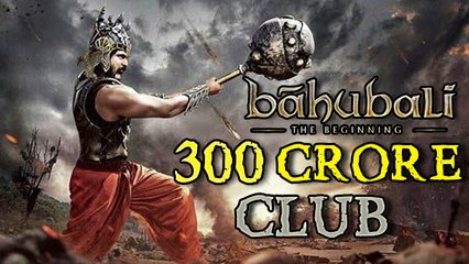 Box Office Collection ‘Baahubali’ Enters 300 Crore Club