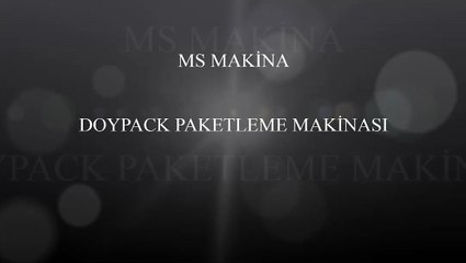 MS MAKİNA / DOYPACK ( HAZIR PAKET ) DOLUM MAKİNASI