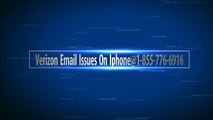verizon email issues on iphone@1-855-776-6916