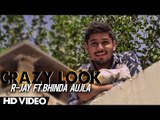 Crazy Look | R-Jay Ft. Bhinda Aujla | Latest Punjabi Movie