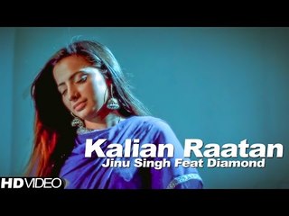 Kalian Rataan | Jinu Singh Feat Diamond