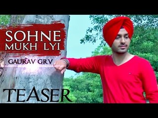 Sohne Mukh Lyi | Teaser | Gaurav GRV | Latest Punjabi Song 2014