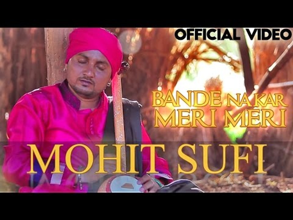 Bande Na Kar Meri Meri | Mohit Sufi | Official Video