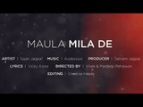 Maula Mila de | Sajan Jagpal Feat. Audesious | 2013