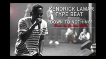 Kendrick Lamar Type Beat - Down To Nothing [Prod. Fashion Victim]
