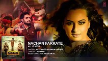 Nachan Farrate Full AUDIO Song ft. Sonakshi Sinha - All Is Well - Meet Bros - Kanika Kapoor