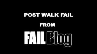Post Walk Fail