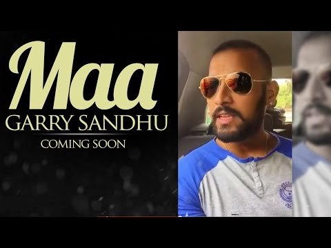 Maa | Garry Sandhu | Full Song Coming Soon