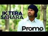 Garry Sandhu - Ik Tera Sahara | Promo | 2013