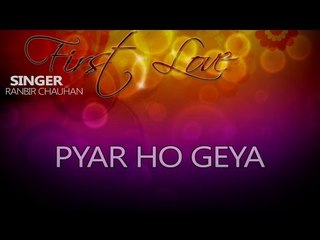 Ranbir Chauhan - Pyar Ho Geya