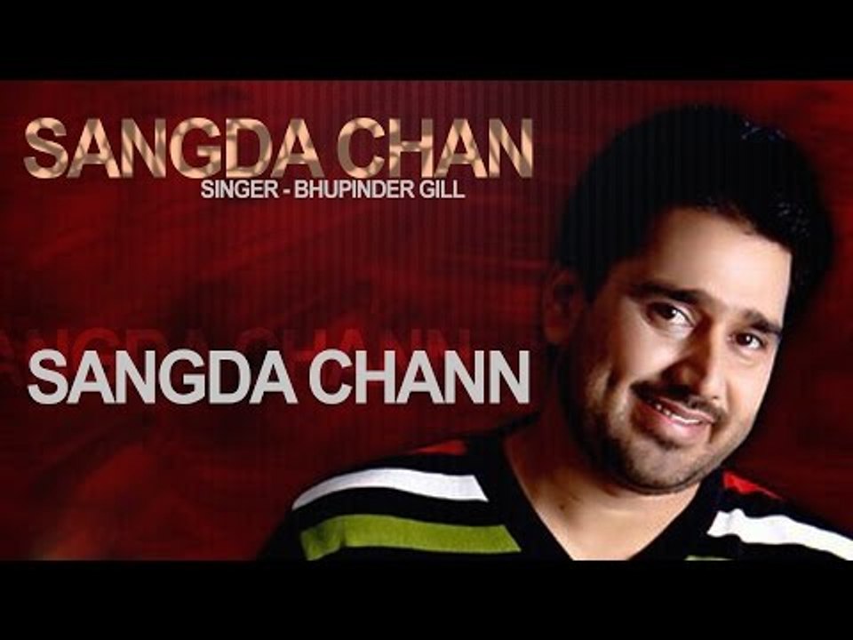 Bhupinder Gill - Sangda Chann