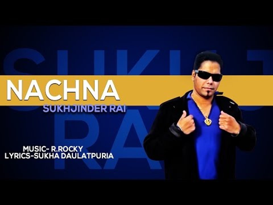 Sukhjinder Rai - Nachna