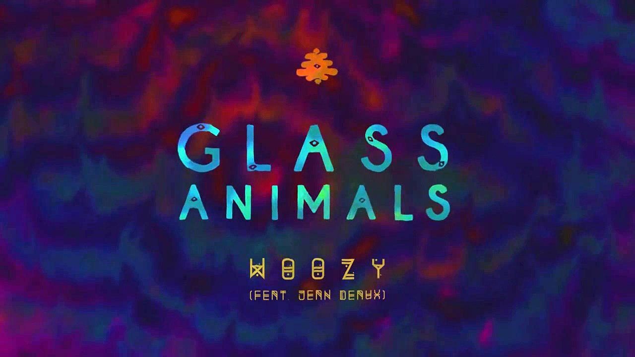 Glass Animals - Woozy (feat. Jean Deaux)