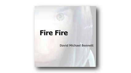 David Michael Bennett - Fire Fire (Single)
