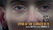 EPPUR MI SON SCORDATO DI TE   (Lucio Battisti feat Formula3)
