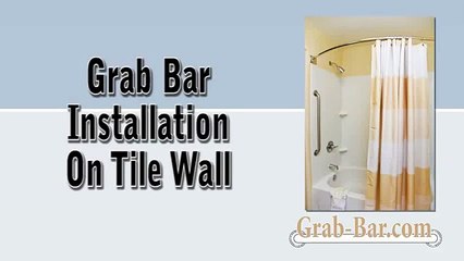 Grab Bar Installation on Tile Wall