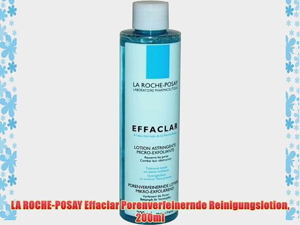 LA ROCHE-POSAY Effaclar Porenverfeinernde Reinigungslotion 200ml