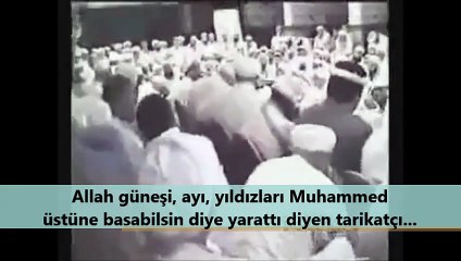 Allah güneşi, ayı, yıldızları Muhammed üstüne basabilsin diye yarattı diyen tarikatçı...