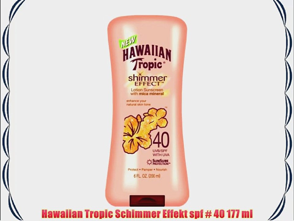 Hawaiian Tropic Schimmer Effekt spf # 40 177 ml