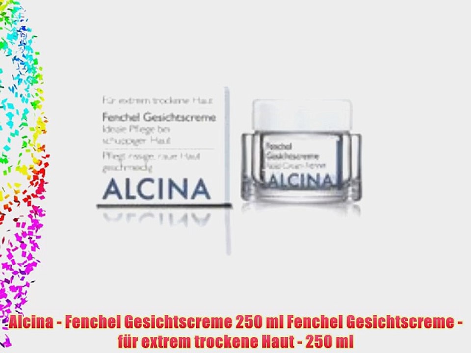 Alcina - Fenchel Gesichtscreme 250 ml Fenchel Gesichtscreme - f?r extrem trockene Haut - 250