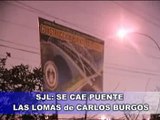 Se cae puente de Carlos Burgos en SJL