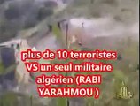 مؤثر اكثر من عشرة إرهابيين في مواجهة جندي جزائري وحدو و لم يستسلم قاتل حتى آخر نفس....راجل
