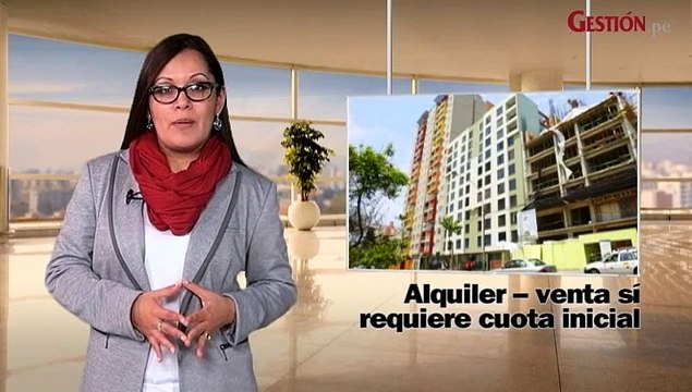 Al día con Gestión: Alquiler-venta sí requerirá de cuota inicial y precios inmobiliarios caen para segmentos altos