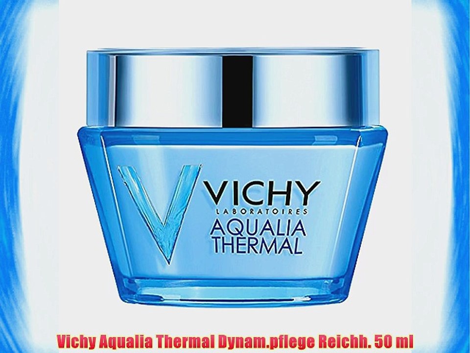 Vichy Aqualia Thermal Dynam.pflege Reichh. 50 ml