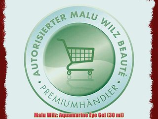 Malu Wilz: Aquamarine Eye Gel (30 ml)