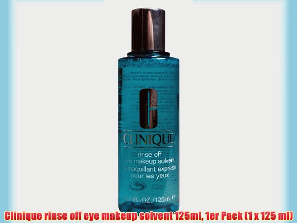 Clinique rinse off eye makeup solvent 125ml 1er Pack (1 x 125 ml)
