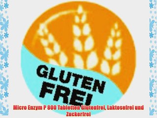 Micro Enzym P 800 Tabletten Glutenfrei Laktosefrei und Zuckerfrei