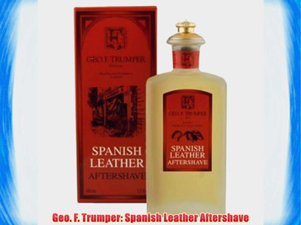 Geo. F. Trumper: Spanish Leather Aftershave