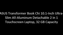 ASUS Transformer Book Chi 10.1-Inch Ultra-Slim All-Aluminum Detachable 2 in 1 Touchscreen Laptop, 32 GB Capacity