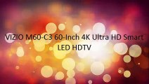 SALE VIZIO M60-C3 60-Inch 4K Ultra HD Smart LED HDTV