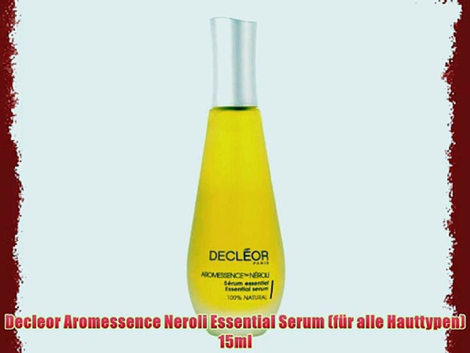 Decleor Aromessence Neroli Essential Serum (f?r alle Hauttypen) 15ml