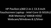 HP Pavilion x360 2-in-1 13.3-Inch Touchscreen Laptop - Intel Core i3-5010U/ 4GB Memory/ 500GB HDD/ Webcam/Windows 8.1/Silver