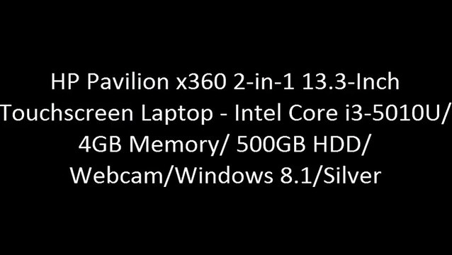 HP Pavilion x360 2-in-1 13.3-Inch Touchscreen Laptop - Intel Core i3-5010U/ 4GB Memory/ 500GB HDD/ Webcam/Windows 8.1/Silver