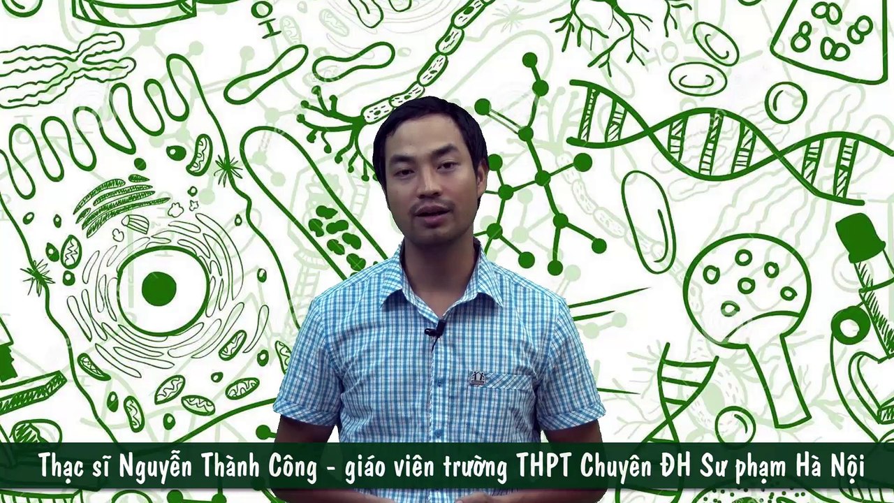 Chiến lược ôn thi THPT quốc gia - Sinh học - Thầy Thành Công