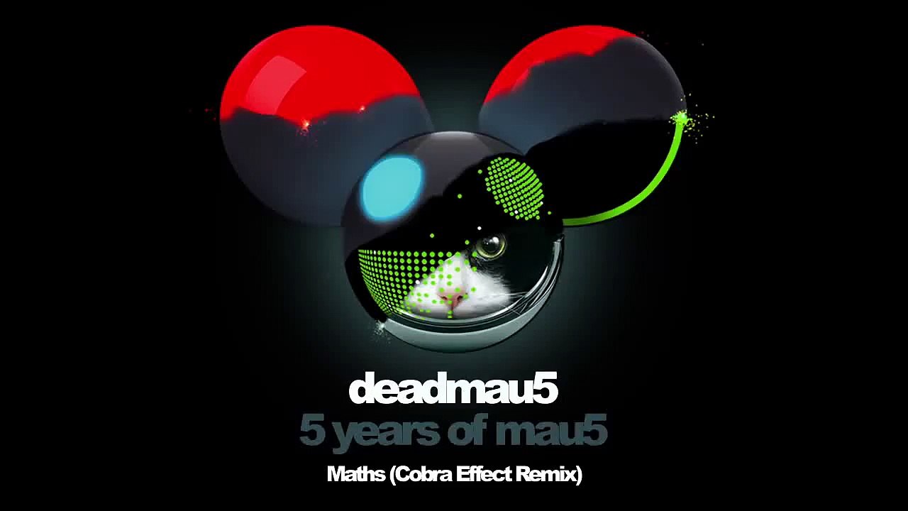 deadmau5 - Maths (Cobra Effect Remix)