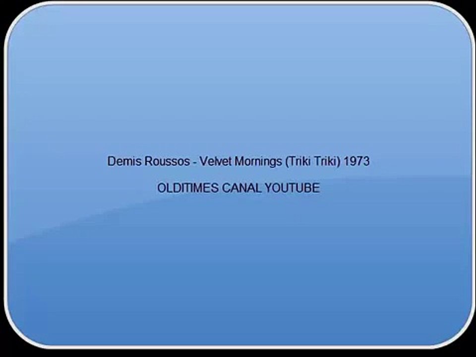 Demis Roussos - Velvet Mornings (Triki Triki)