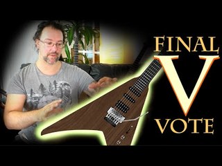 The Chapman Guitars V - Final Vote