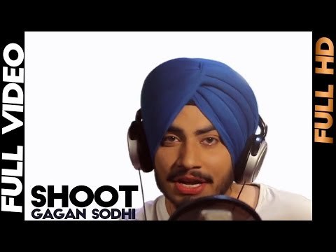 Gagan Sodhi - Shoot | Full Video | 2013 | Daddy Mohan Records