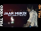 Bilal Saeed ft Vikas Ali - Jaan Mukdi | Full Video | Daddy Mohan Record