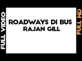 Roadways di Bus - Rajan Gill | Full Video | 2013 | Daddy Mohan Record