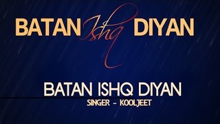 Kooljeet - Batan Ishq Diyan