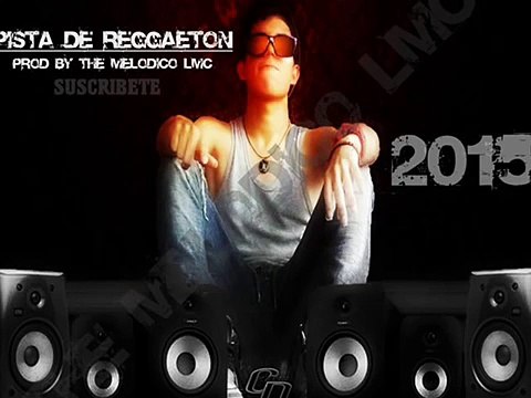 ►Pista de Reggaeton 2015 Uso Libre (Prod By The Melodico LMC)►